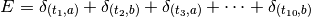 E = \delta_{(t_1,a)} + \delta_{(t_2,b)} + \delta_{(t_3,a)} + \dots +
\delta_{(t_{10},b)}