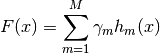 F(x) = \sum_{m=1}^{M} \gamma_m h_m(x)