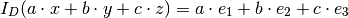 I_D(a\cdot x + b \cdot y + c \cdot z) = a \cdot e_1 + b \cdot e_2 + c \cdot e_3