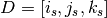 D=[i_s,j_s,k_s]