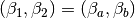(\beta_1, \beta_2)=(\beta_a,
\beta_b)