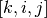 [k,i,j]