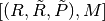 [(R, \tilde{R}, \tilde{P}), M]