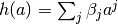 h(a)=\sum_j \beta_j
a^j