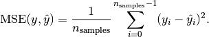 \text{MSE}(y, \hat{y}) = \frac{1}{n_\text{samples}} \sum_{i=0}^{n_\text{samples} - 1} (y_i - \hat{y}_i)^2.