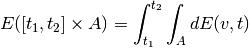 E([t_1,t_2] \times A) = \int_{t_1}^{t_2} \int_A dE(v,t)