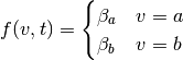 f(v,t) = \begin{cases}
\beta_a & v = a \\
\beta_b & v = b
\end{cases}
