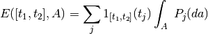 E([t_1, t_2], A) = \sum_j 1_{[t_1, t_2]}(t_j)  \int_A \; P_j(da)