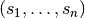 (s_1, \dots,
s_n)