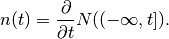 n(t) = \frac{\partial}{\partial t} N((-\infty,t]).