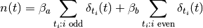 n(t) = \beta_a \sum_{t_i: \text{$i$ odd}} \delta_{t_i}(t) + \beta_b
\sum_{t_i: \text{$i$ even}} \delta_{t_i}(t)